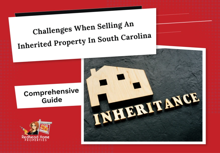 Challenges when selling an inherited property in South Carolina