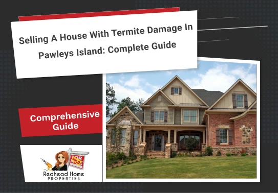 Selling a House with Termite Damage in Pawleys Island: Complete Guide 