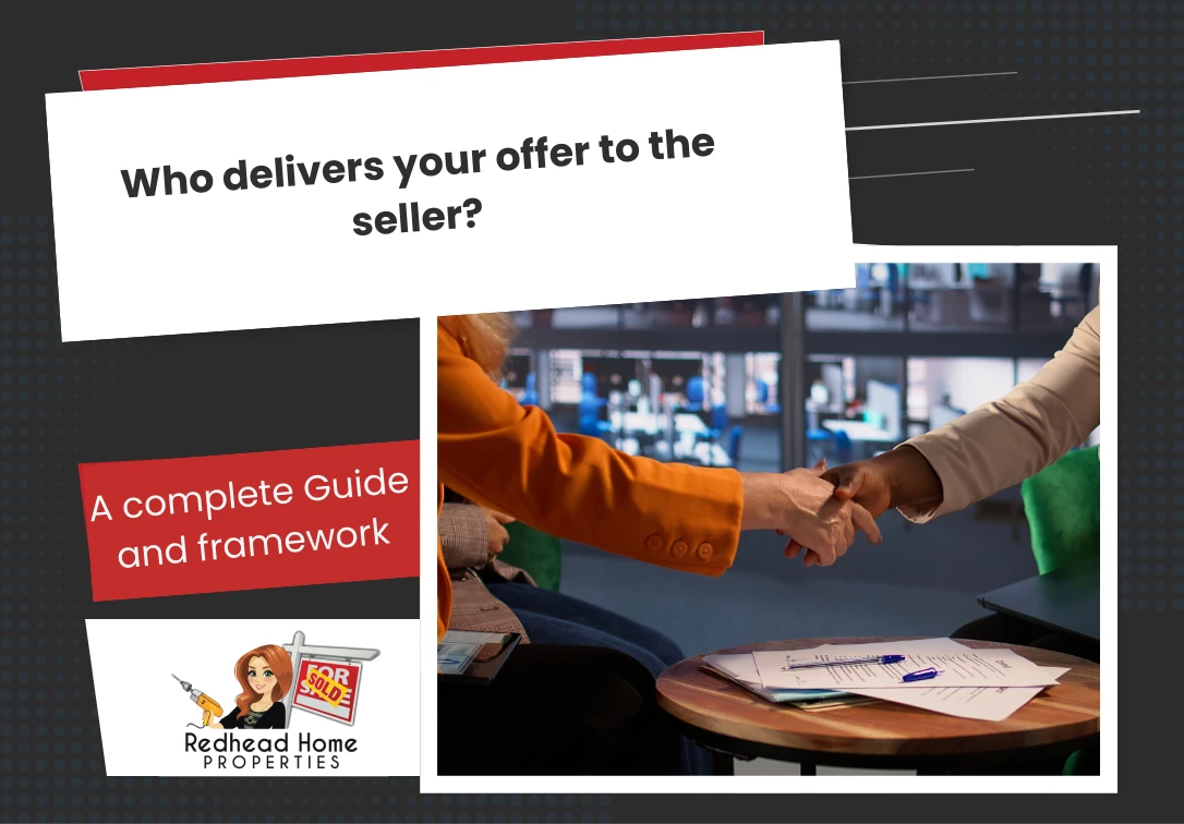 Who delivers your offer to the seller? A complete Guide and framework